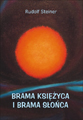 Rudolf Steiner - Brama Księżyca i brama Słońca