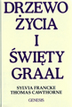 Sylvia Francke, Thomas Cawthorne - Drzewo Życia i Święty Graal