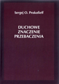 Sergej O. Prokofieff - Duchowe znaczenie przebaczenia