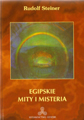 Rudolf Steiner - Egipskie mity i misteria