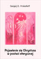 Sergej O. Prokofieff - Pojawienie Chrystusa w postaci eterycznej