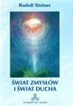 Rudolf Steiner - Świat zmysłów i świat ducha