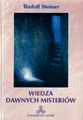 Rudolf Steiner - Wiedza dawnych misteriów