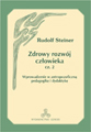Rudolf Steiner - Zdrowy Rozwój Człowieka cz. 2