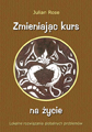 Julian Rose - Zmieniając kurs na życie